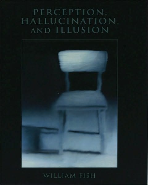 Perception, Hallucination, and Illusion