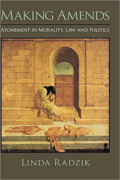 Making Amends: Atonement in Morality, Law, and Politics