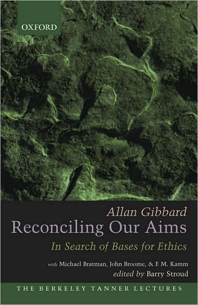 Reconciling Our Aims: In Search of Bases for Ethics