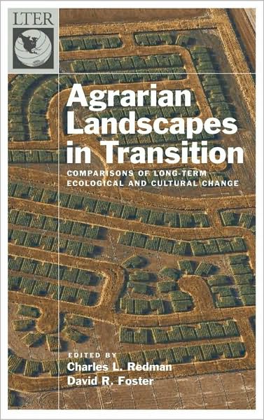 Agrarian Landscapes in Transition: Comparisons of Long-Term Ecological & Cultural Change