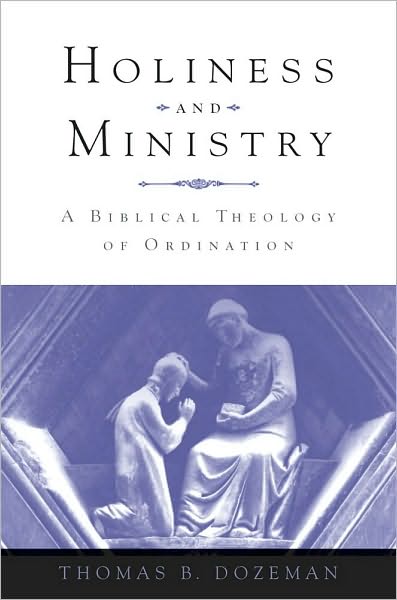 Holiness and Ministry: A Biblical Theology of Ordination