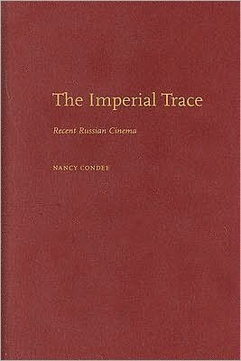 The Imperial Trace: Recent Russian Cinema