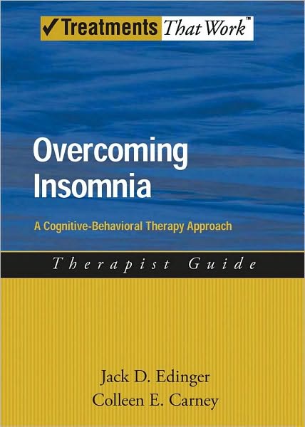 Overcoming Insomnia: A Cognitive-Behavioral Therapy Approach Therapist Guide
