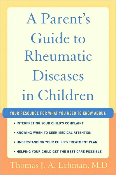 A Parent's Guide to Rheumatic Disease in Children