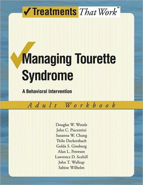 Managing Tourette Syndrome: A Behaviorial Intervention Adult Workbook