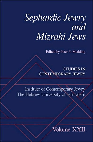 Sephardic Jewry and Mizrahi Jews: Volume XXII