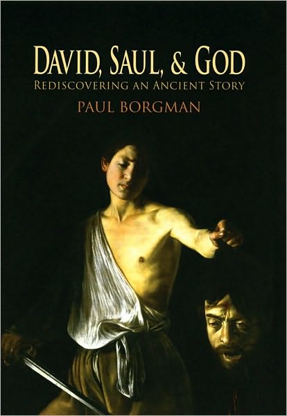 David, Saul, and God: Rediscovering an Ancient Story