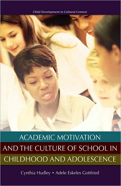 Academic Motivation and the Culture of Schooling