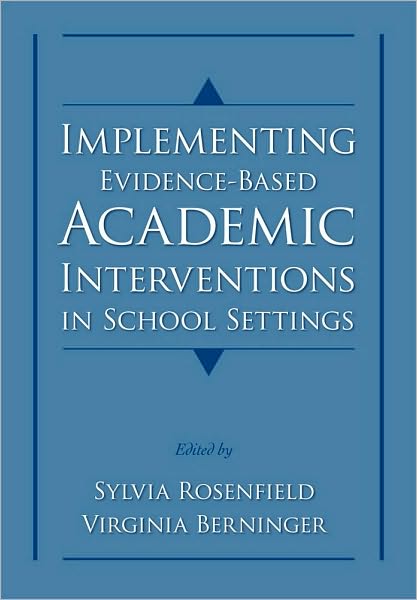 Implementing Evidence-Based Academic Interventions in School Settings