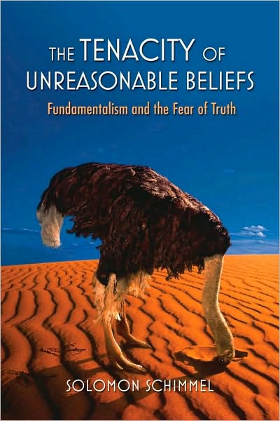 The Tenacity of Unreasonable Beliefs: Fundamentalism and the Fear of Truth