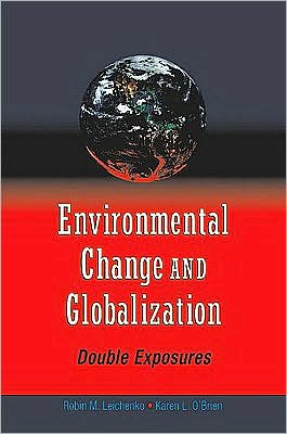 Environmental Change and Globalization: Double Exposures