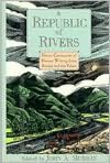 A Republic of Rivers: Three Centuries of Nature Writing from Alaska and the Yukon