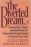 The Diverted Dream: Community Colleges and the Promise of Educational Opportunity in America, 1900-1985