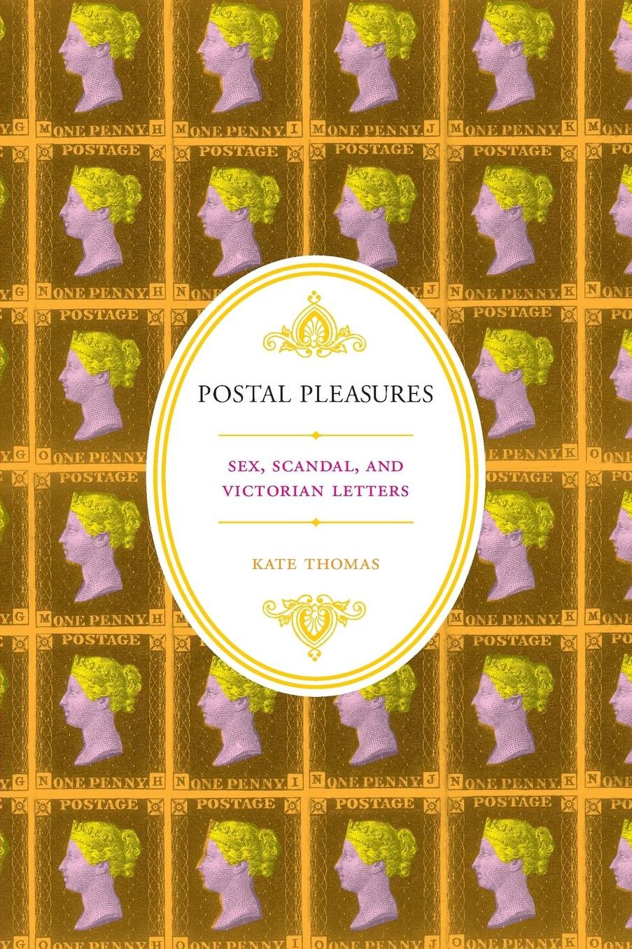 Postal Pleasures: Sex, Scandal, and Victorian Letters