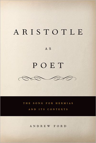 Aristotle as Poet: The Song for Hermias and Its Contexts