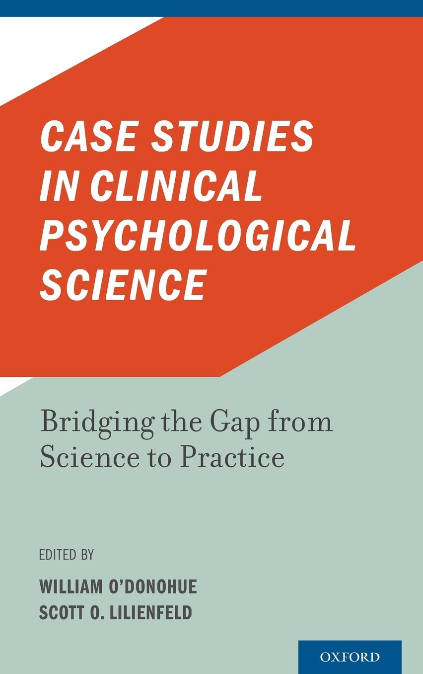 Case Studies in Clinical Psychological Science: Bridging the Gap from Science to Practice