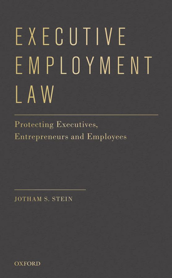 Executive Employment Law: Protecting Executives, Entrepreneurs and Employees