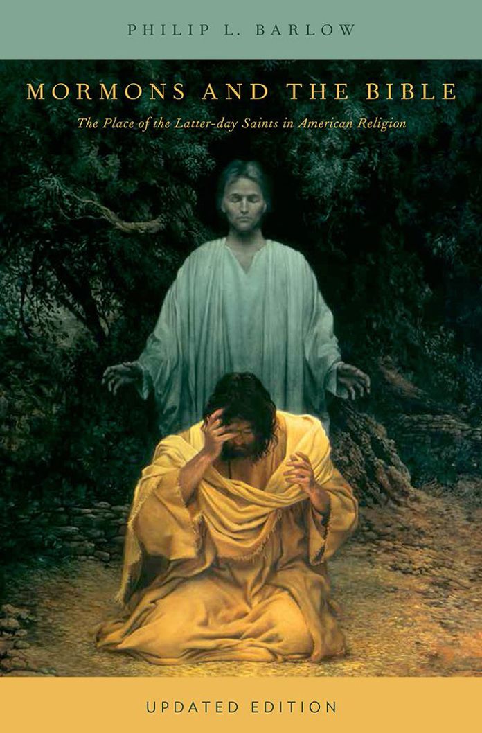 Mormons and the Bible: The Place of the Latter-day Saints in American Religion