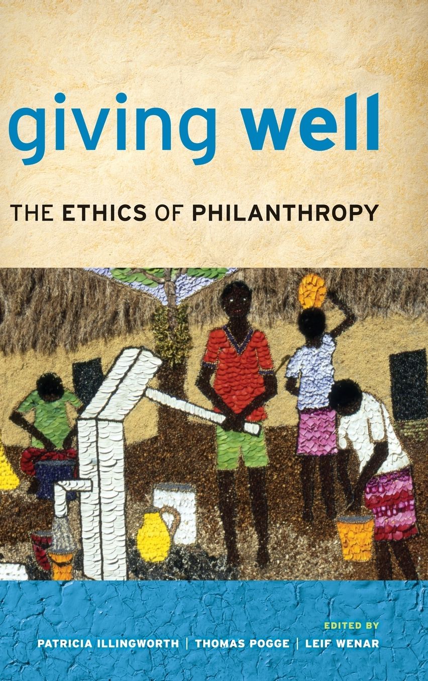 Giving Well: The Ethics of Philanthropy