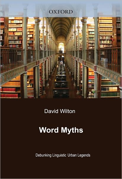 Word Myths: Debunking Linguistic Urban Legends