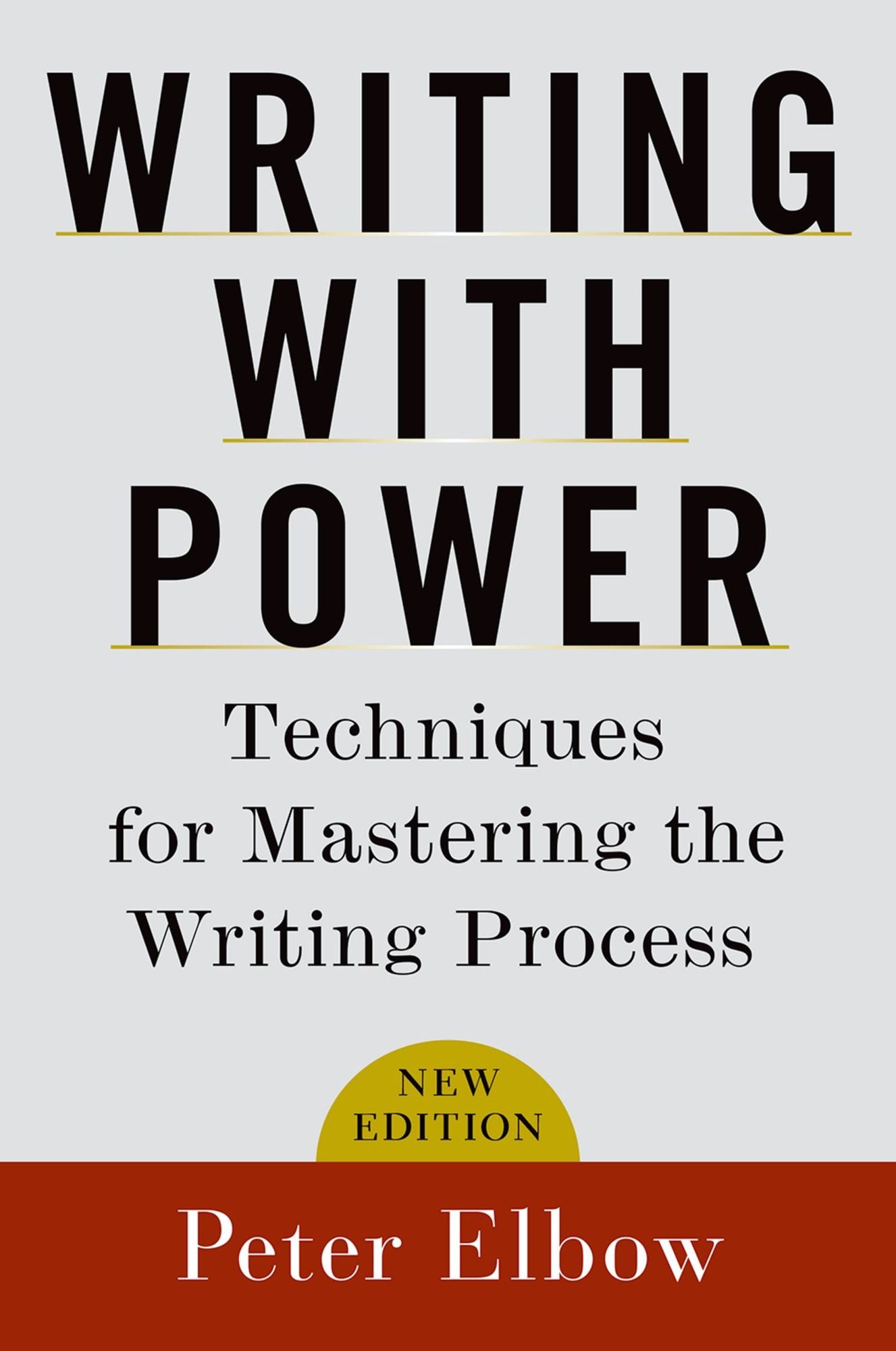 Writing With Power: Techniques for Mastering the Writing Process