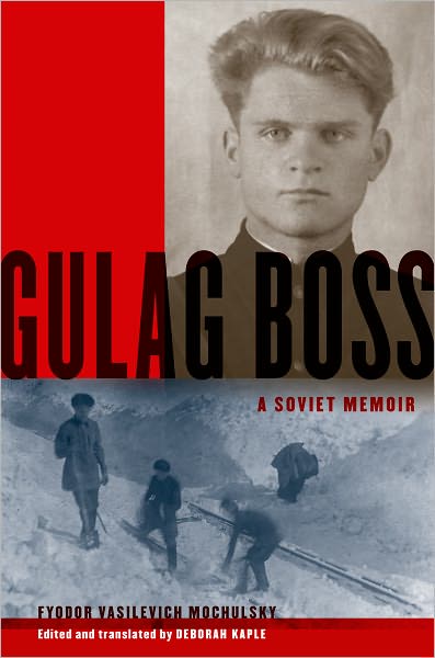 Gulag Boss: A Soviet Memoir