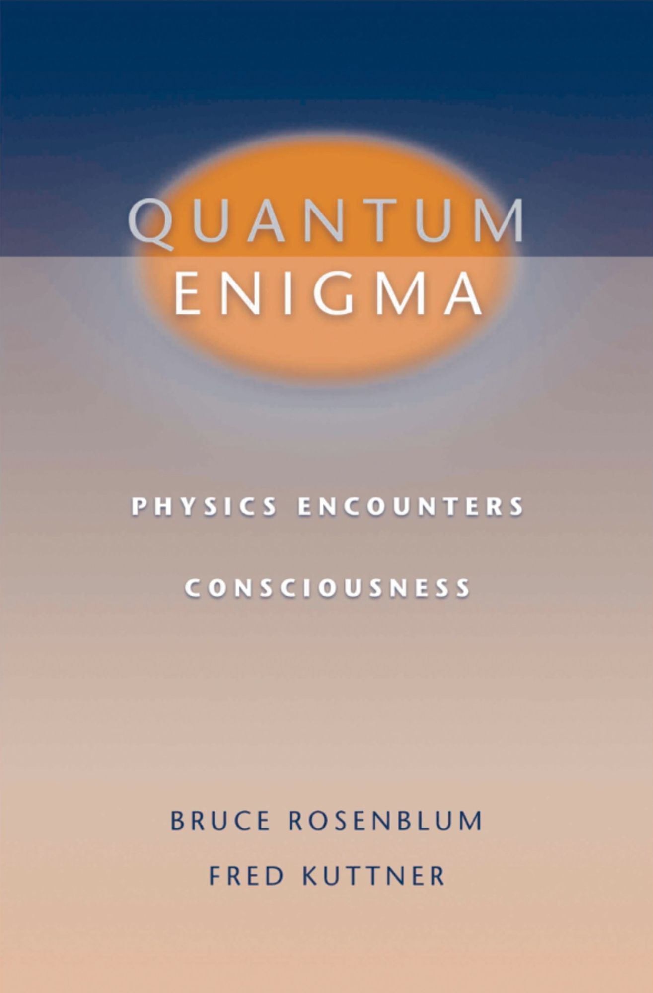 Quantum Enigma: Physics Encounters Consciousness