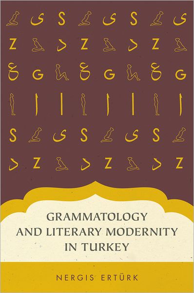 Grammatology and Literary Modernity in Turkey