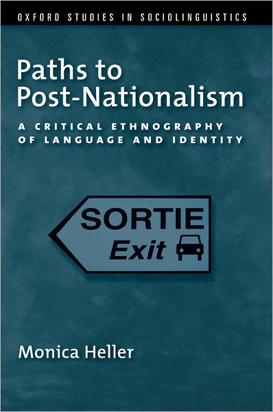 Paths to Post-Nationalism: A Critical Ethnography of Language and Identity