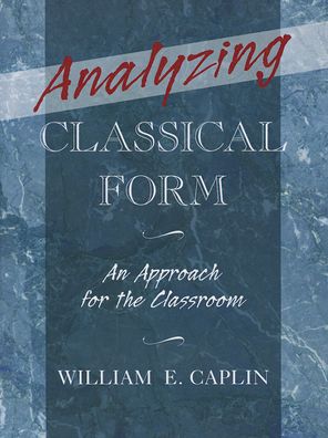 Analyzing Classical Form: An Approach for the Classroom