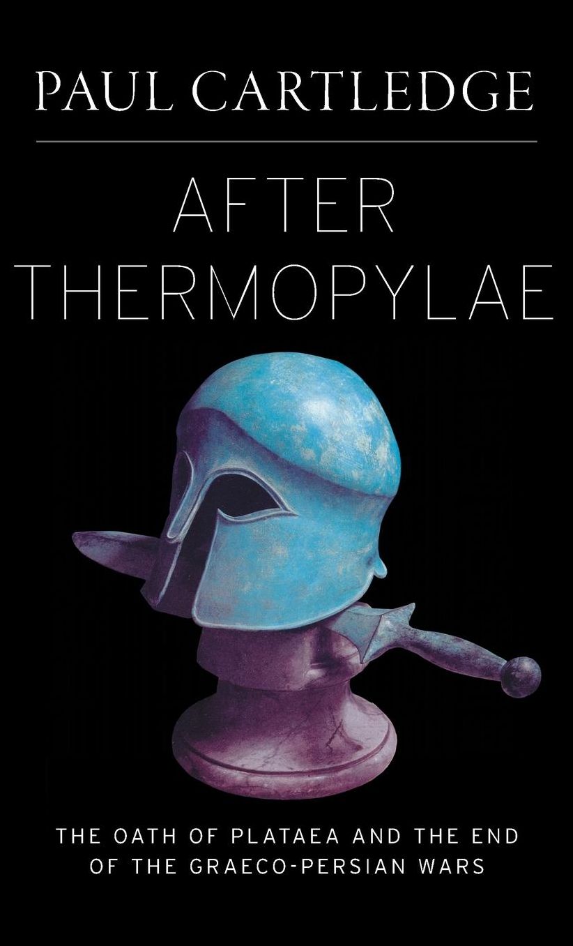 After Thermopylae: The Oath of Plataea and the End of the Graeco-Persian Wars