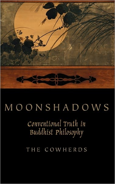 Moonshadows: Conventional Truth in Buddhist Philosophy