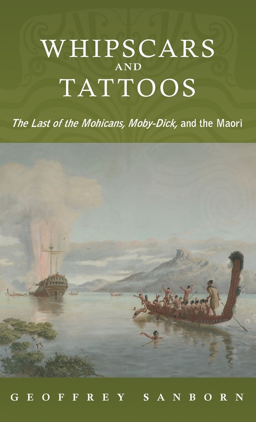 Whipscars and Tattoos: The Last of the Mohicans, Moby-Dick, and the Maori