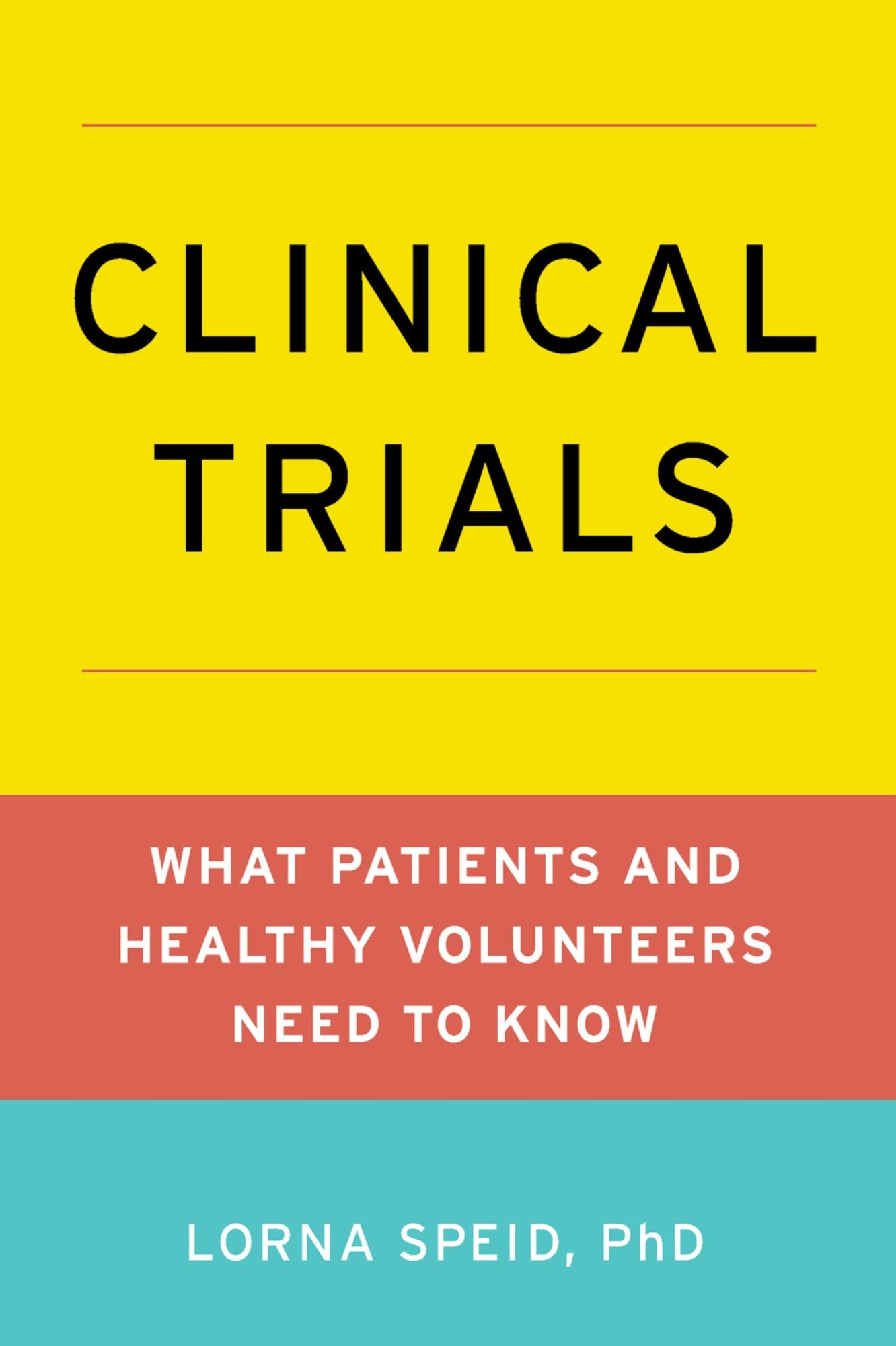 Clinical Trials: What Patients and Healthy Volunteers Need to Know