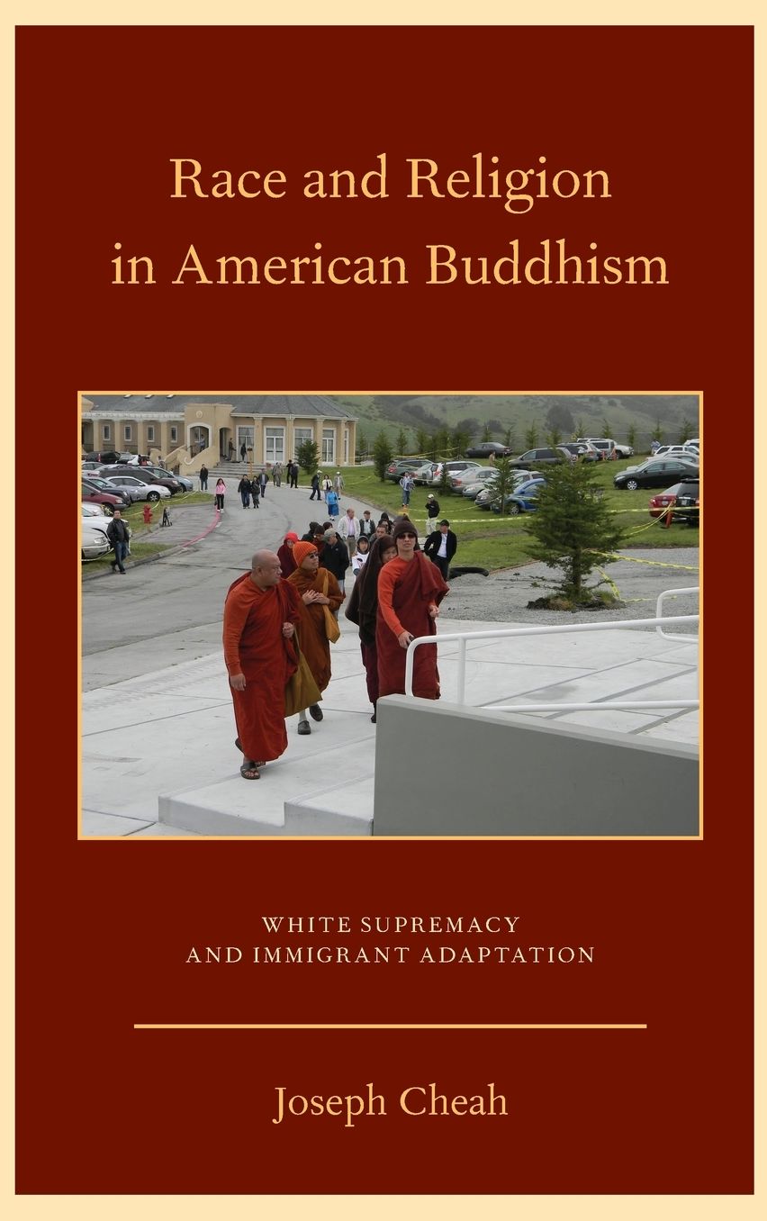 Race and Religion in American Buddhism: White Supremacy and Immigrant Adaptation