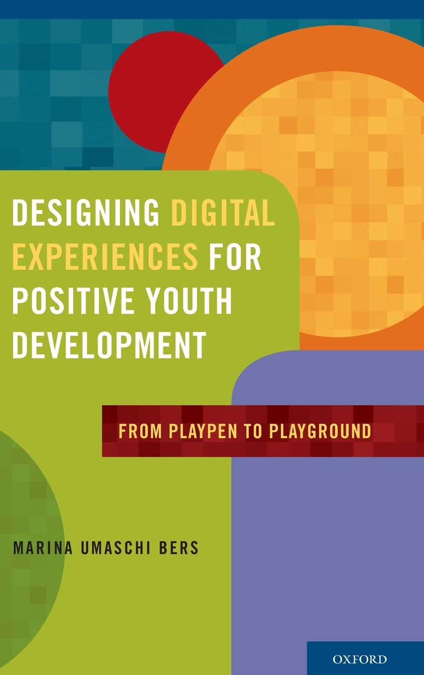 Designing Digital Experiences for Positive Youth Development: From Playpen to Playground