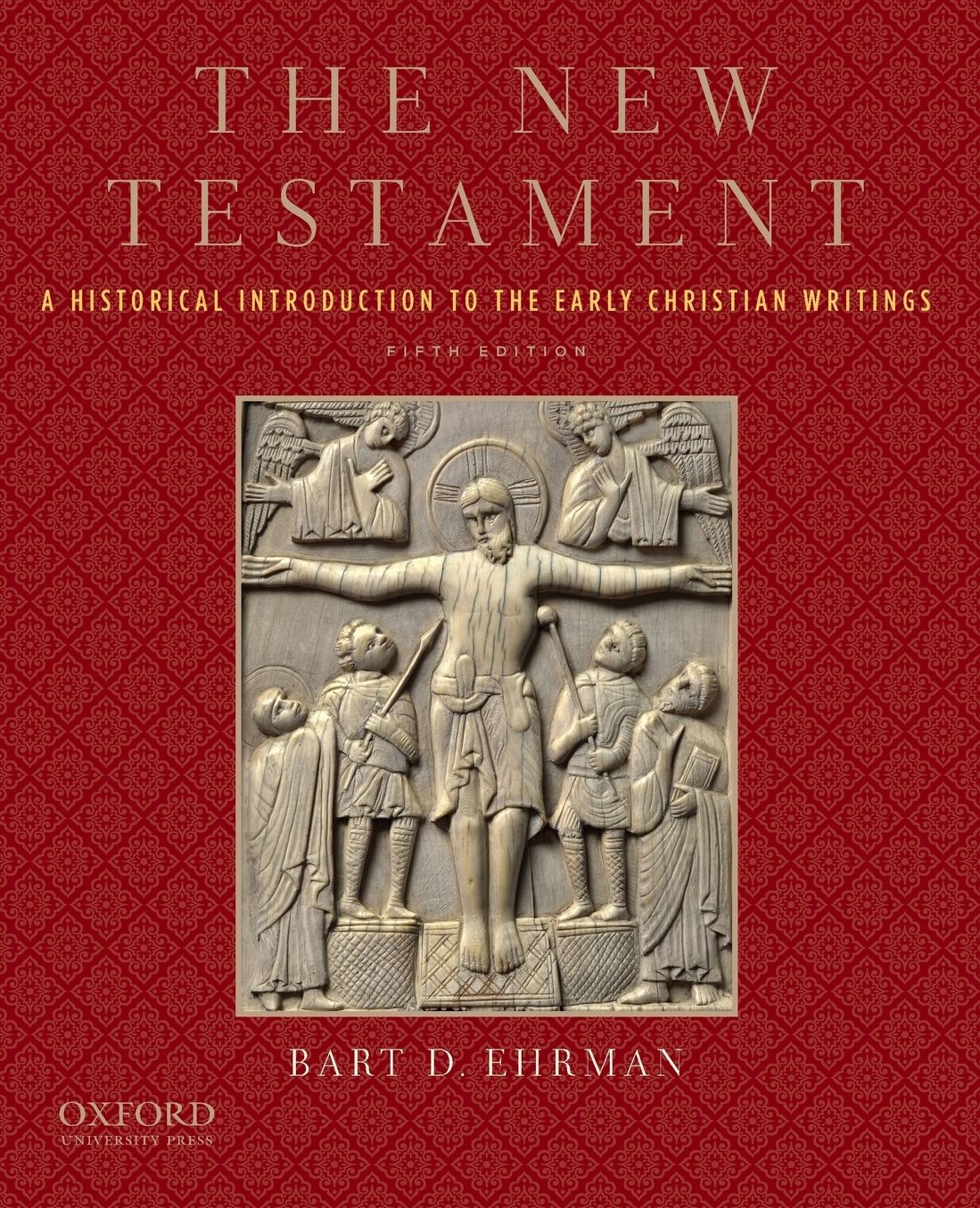 The New Testament: A Historical Introduction to the Early Christian Writings