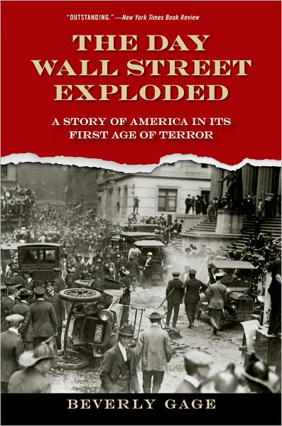 The Day Wall Street Exploded: A Story of America in Its First Age of Terror
