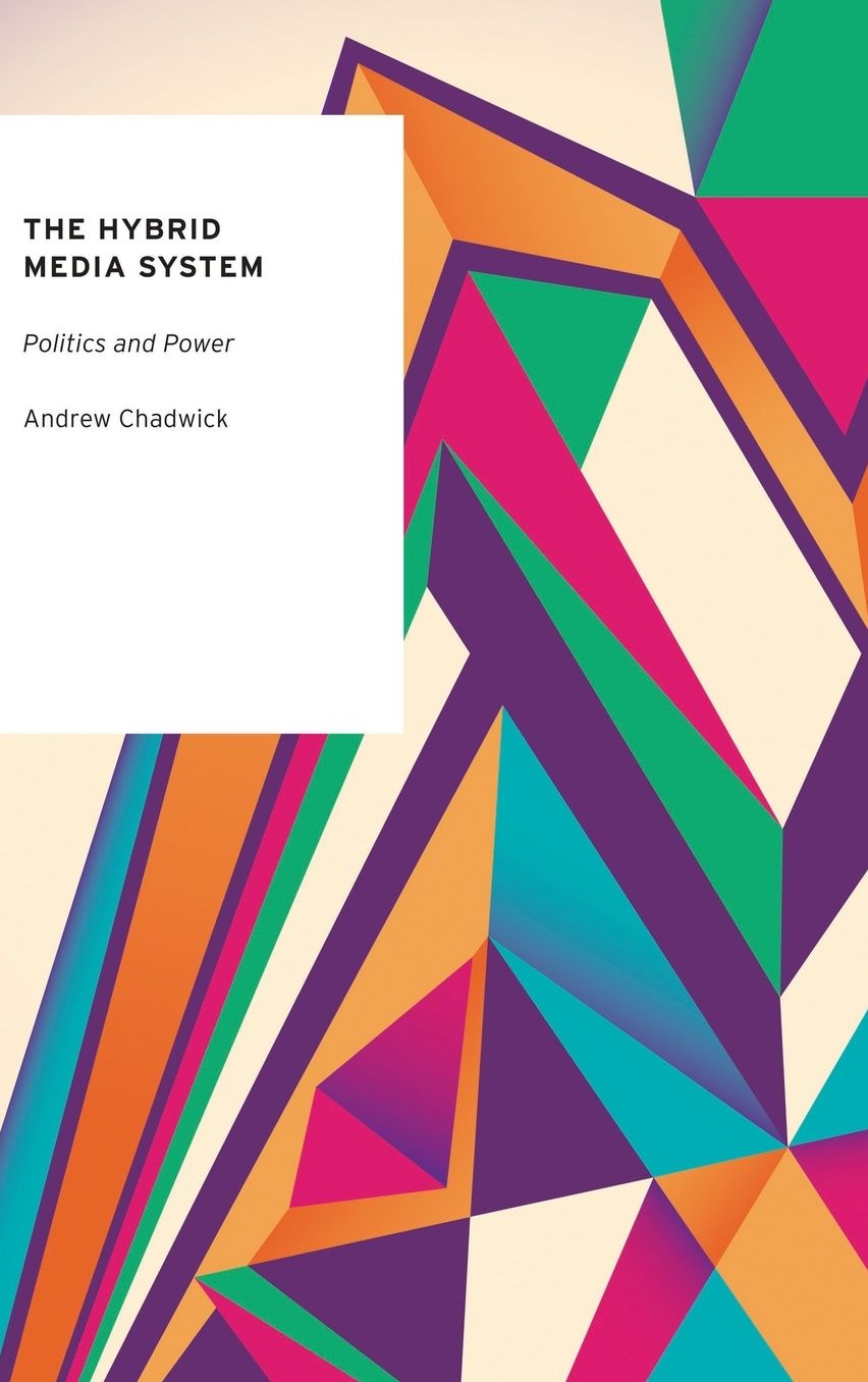 The Hybrid Media System: Politics and Power
