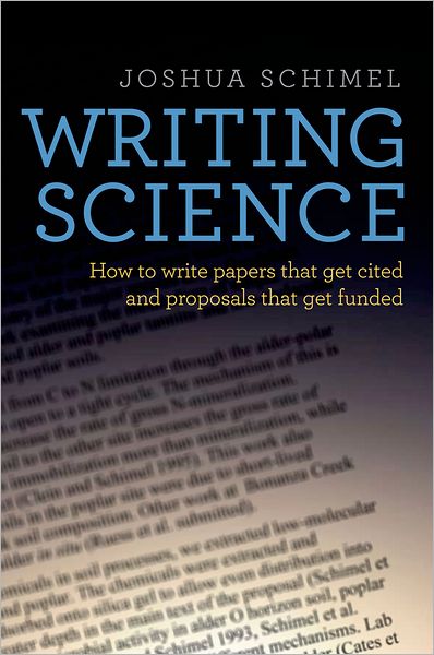 Writing Science: How to Write Papers That Get Cited and Proposals That Get Funded