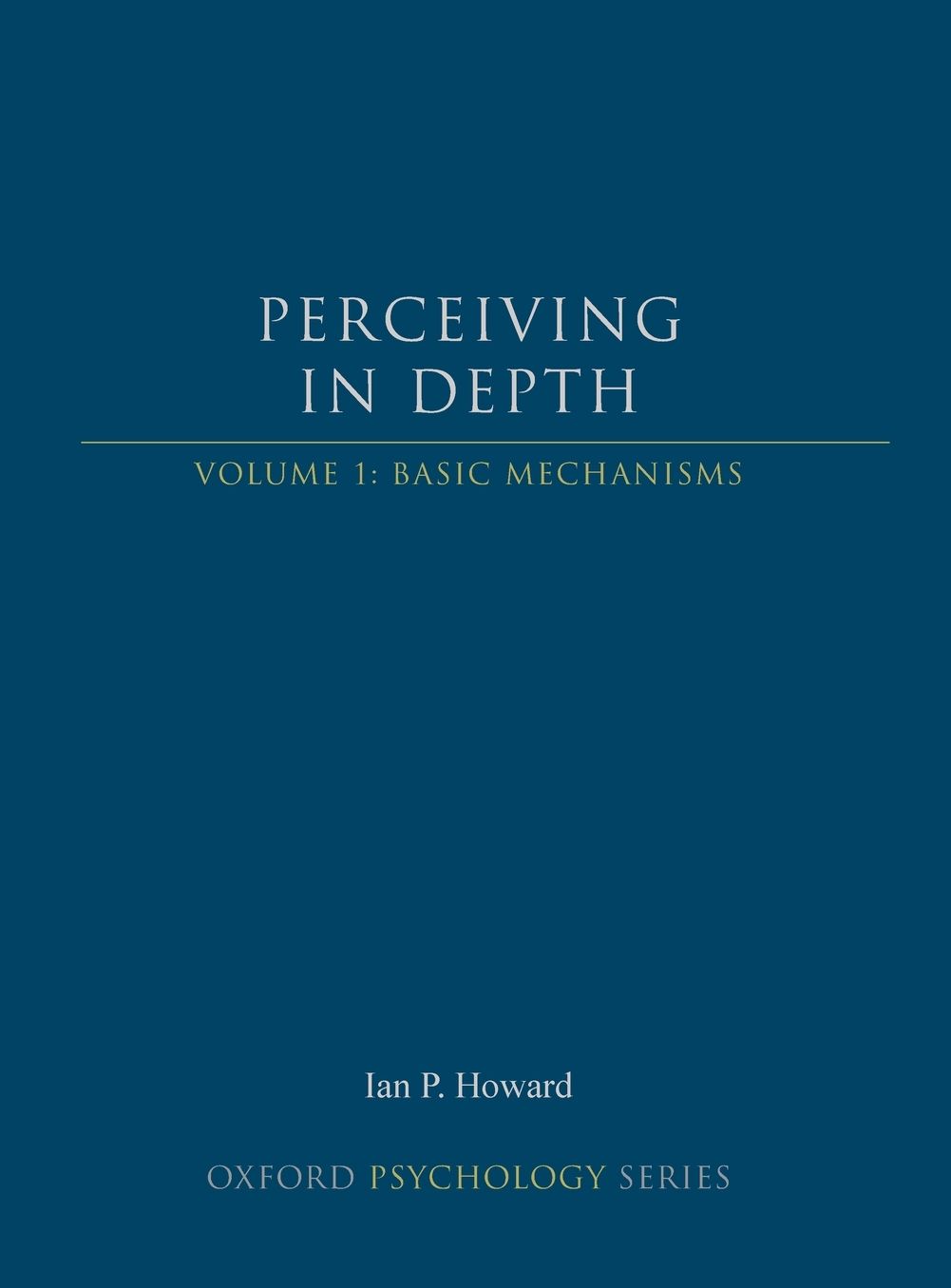 Perceiving in Depth, Volume 1: Basic Mechanisms