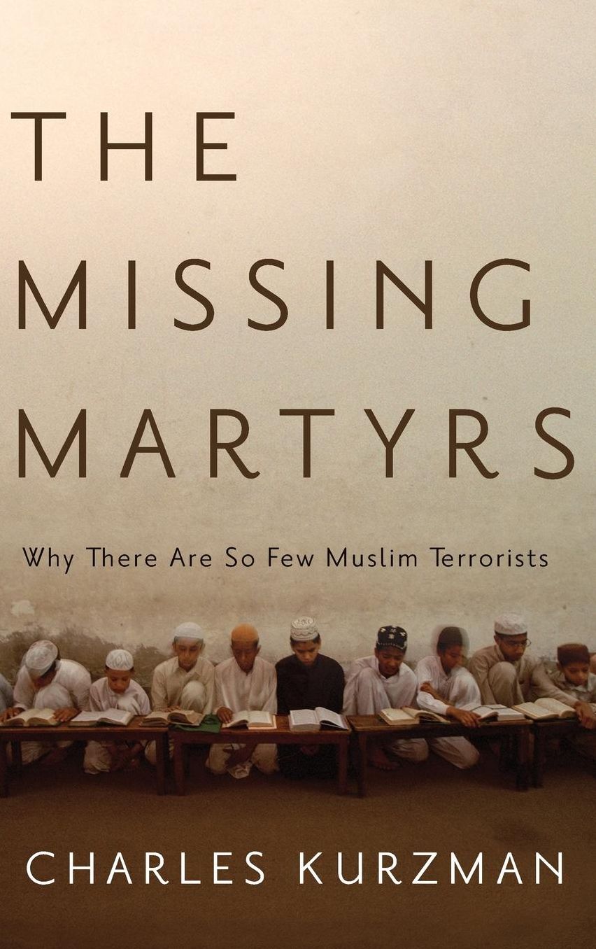 The Missing Martyrs: Why There Are So Few Muslim Terrorists