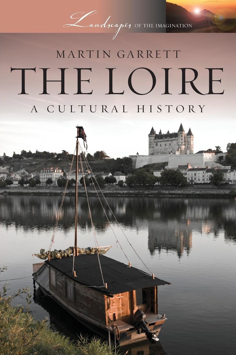 The Loire: A Cultural History