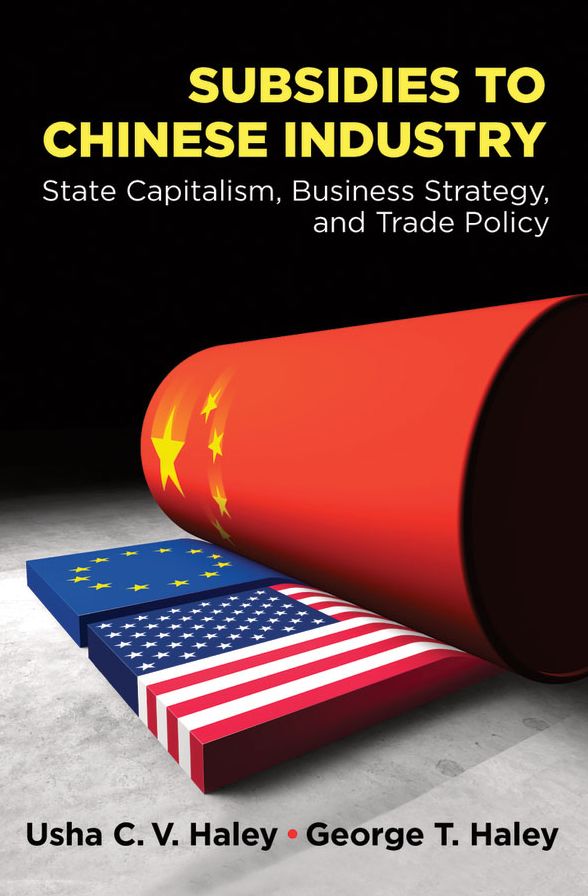 Subsidies to Chinese Industry: State Capitalism, Business Strategy, and Trade Policy