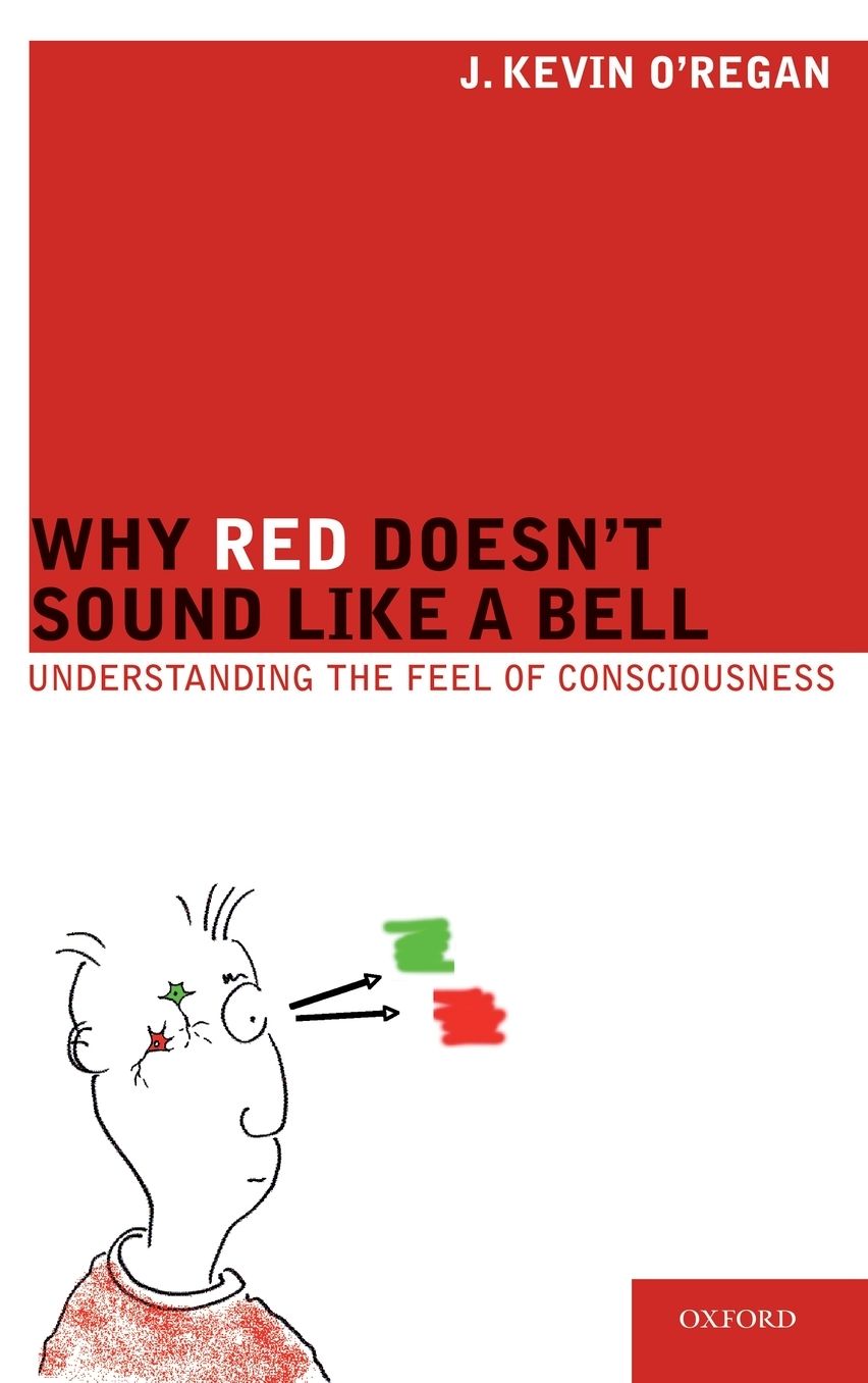 Why Red Doesn't Sound Like a Bell: Understanding the feel of consciousness