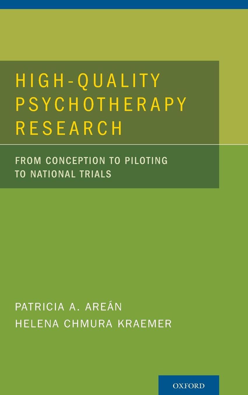 High-Quality Psychotherapy Research: From Conception to Piloting to National Trials