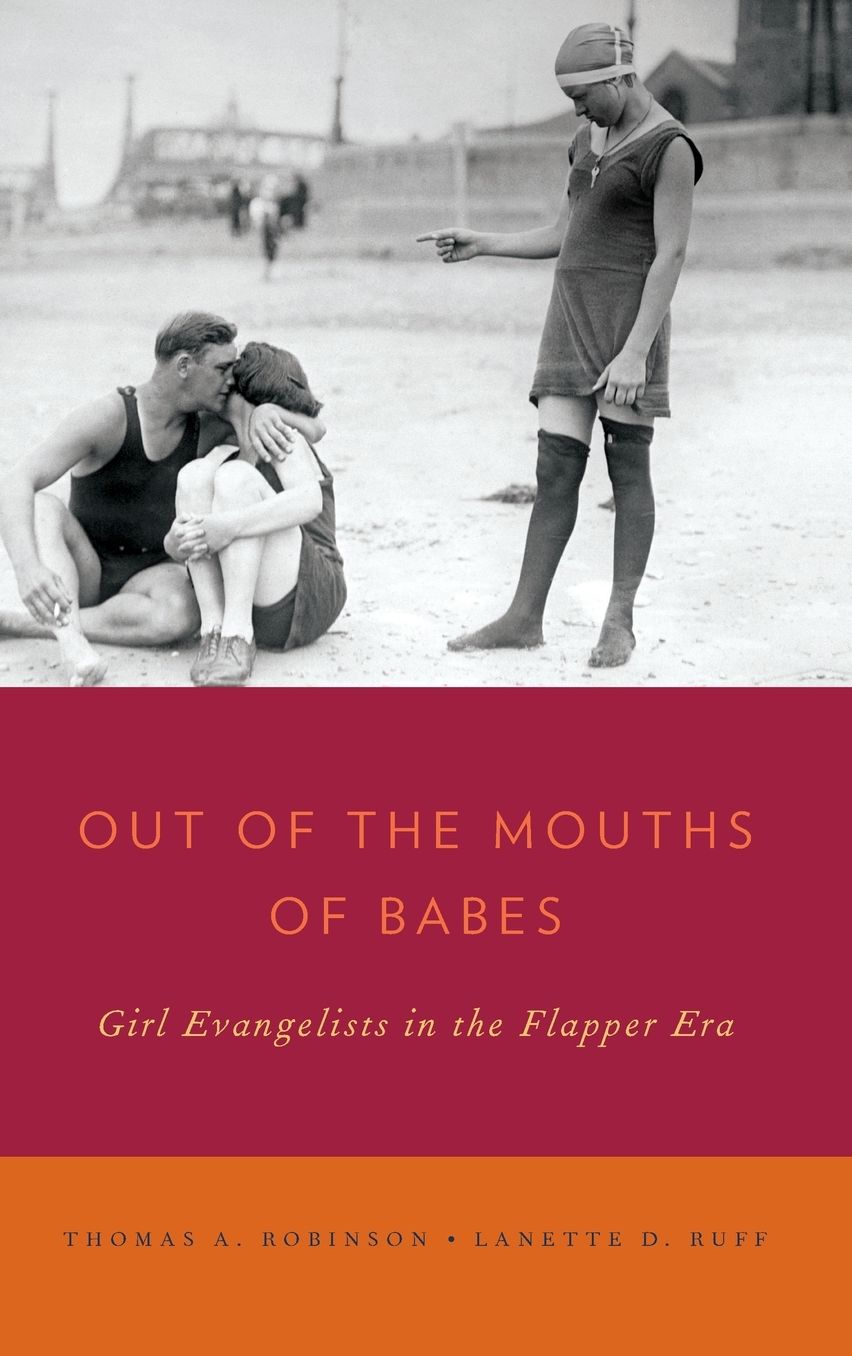 Out of the Mouths of Babes: Girl Evangelists in the Flapper Era