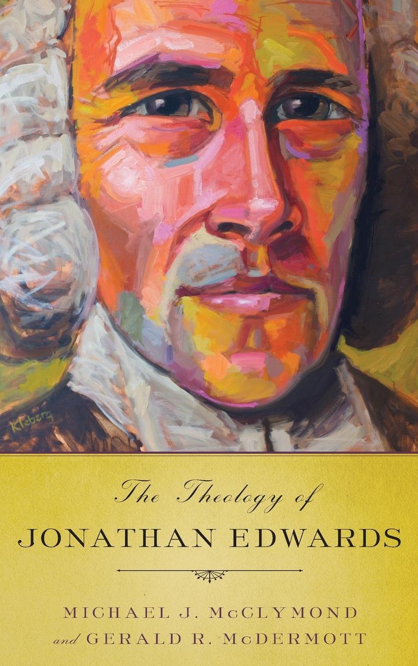 The Theology of Jonathan Edwards