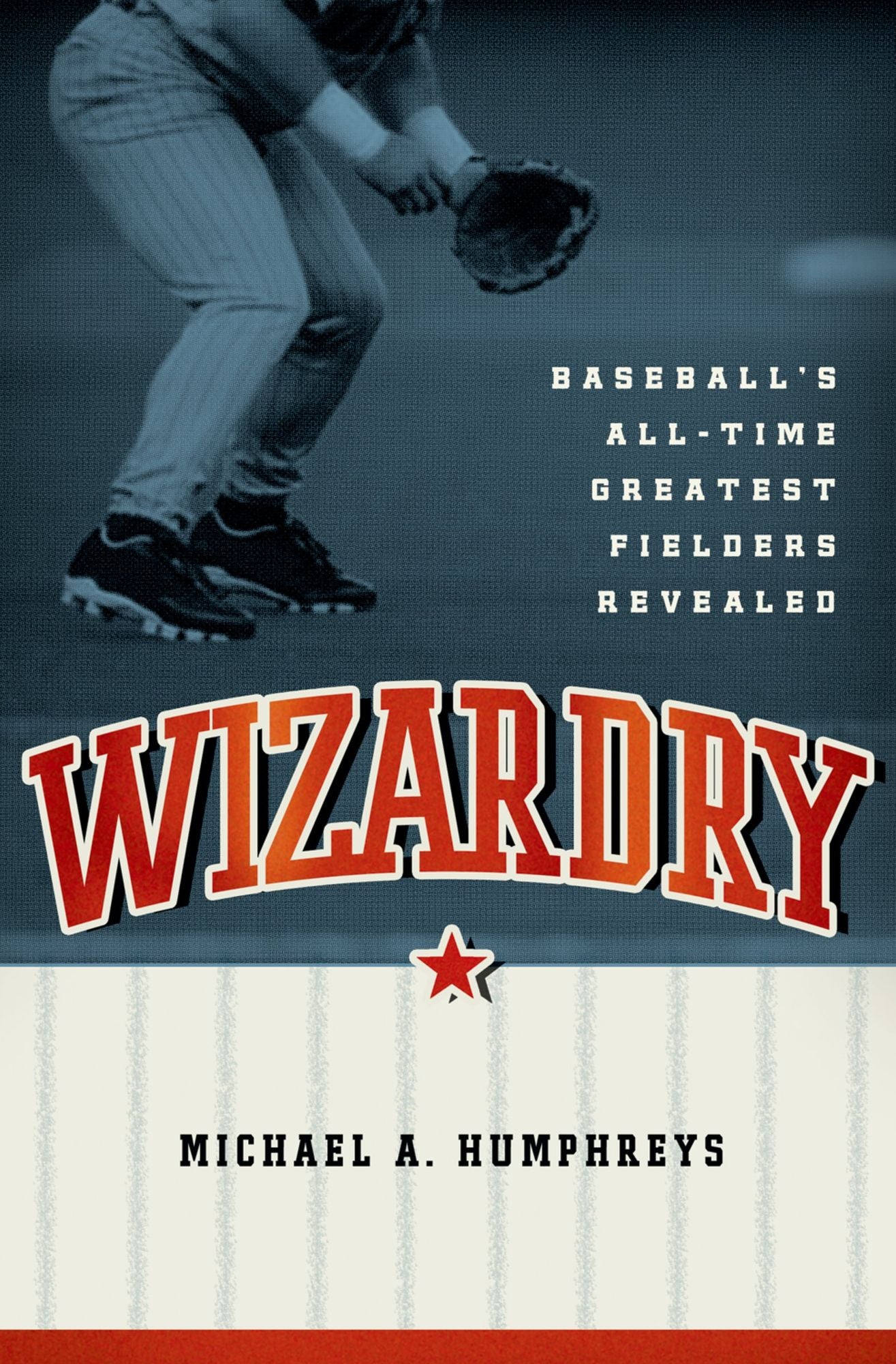 Wizardry: Baseball's All-Time Greatest Fielders Revealed