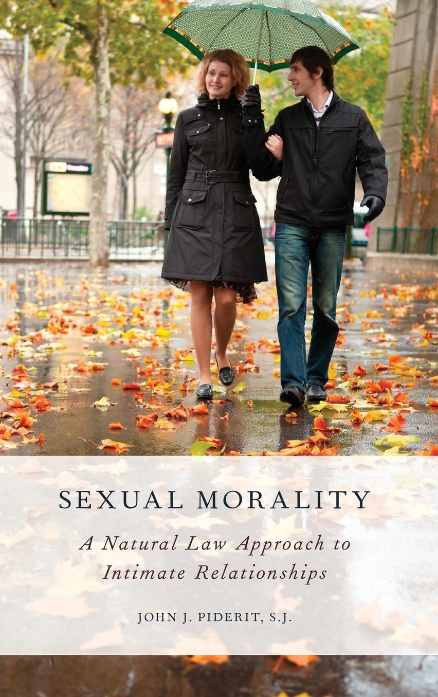 Sexual Morality: A Natural Law Approach to Intimate Relationships